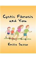Cystic Fibrosis and You