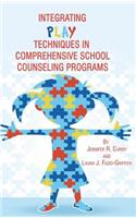 Integrating Play Techniques in Comprehensive Counseling Programs (Hc)