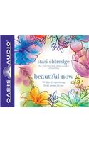 Beautiful Now (Library Edition): 90 Days of Experiencing God's Dreams for You