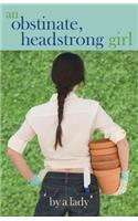 Obstinate Headstrong Girl