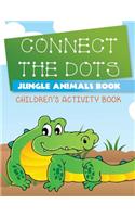 Connect the Dots Jungle Animals Book: Children's Activity Book