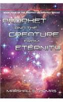 Prophet and the Creature from Eternity