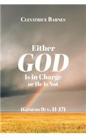 Either God Is in Charge or He Is Not