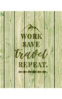 Work Save Travel Repeat