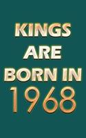 Kings Are Born In 1968 Notebook: Lined Notebook/Journal Gift 120 Pages, 6x9 Soft Cover, Matte Finish, Green Cover