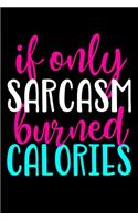If Only Sarcasm Burned Calories