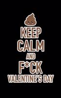 Keep It Calm and F*ck Valentine's Day