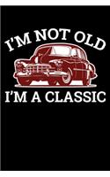 I'm Not Old I'm a Classic: Weekly School Planner - 6"x9" - 120 pages - Sections to record Notes, Homework, to-do list, Monday through Friday columns - Matte Cover School Timet
