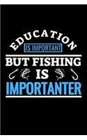 Education Is Important But Fishing Is Importanter