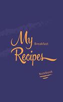 My breakfast recipes: lined notebook for recipes breakfast