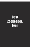 Best Zookeeper. Ever.: Lined notebook
