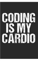 Coding Is My Cardio Funny Software Engineer Gift: 120 Pages 6 'x 9' -Dot Graph Paper Journal Manuscript - Planner - Scratchbook - Diary