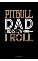 Pitbull Dad This Is How I Roll: Address Book(1371 Address Book)
