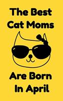 The Best Cat Moms Are Born In April