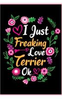 I Just Freaking Love Terrier Ok