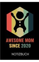 Awesome Mom Since 2020 Notizbuch
