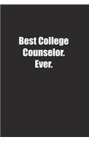 Best College Counselor. Ever.: Lined notebook