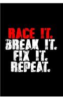 Race It Break It Fix It Repeat RC Car Truck Racing Mechanic