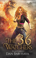 The 36 Watchers: Book II Spring: Book II Spring