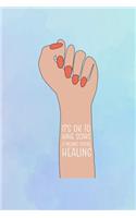 It's Ok TO Have Scars. It Means You're Healing