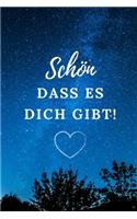 Schön Dass Es Dich Gibt!: A5 Notizbuch BLANKO als Geschenkidee - Danke-Buch - Kleines Dankeschön - für beste Freunde, Familie, Eltern, Geschwister - zum Geburtstag