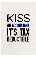 Kiss An Accountant It's Tax Deductible: Accountant Notebook Journal Composition Blank Lined Diary Notepad 120 Pages Paperback Invoice