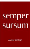 semper sursum - Always aim high: College Rule Lined Latin Phrase Journal, Notebook, Diary for Writing