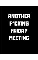 Another F*cking Friday Meeting