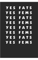 Yes Fats Yes Fems LGBT 120 Page Notebook Lined Journal for Fat Fem Positivity