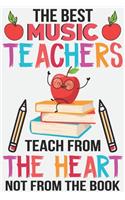 The best music teachers teach from the heart not from the book