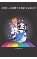 Cute Animals Riding Rainbow Notebook: CUTE ANIMALS RIDING RAINBOW NOTEBOOK 6x9 Inches 104 lined pages with funny Unicorn Panda Cat and shark Notebook for Kids