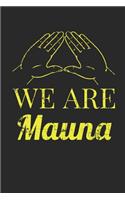 We Are Mauna: Hawaiian Pride Journal / Notebook / Diary Gift - 6"x9" - 120 pages - White Lined Paper - Matte Cover