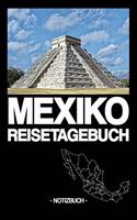 Mexiko Reisetagebuch: Notizbuch - Tagebuch - Mexiko - Reise - Land - Erlebnisse - Kultur - Geschenk - Geschenkidee - liniert - ca. DIN A5