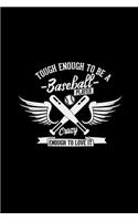 Tough enough to be a baseball player: 6x9 baseball - grid - squared paper - notebook - notes
