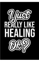 I Just Really Like Healing Ok?