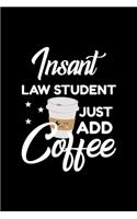 Insant Law Student Just Add Coffee