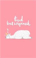 Tired But Inspired: 2020 Weekly Planner With Positive Affirmations & Notes Pages - 5x8 Small Handy Size - 2020 Pocket Diary - Agenda Planner & Calendar Schedule - Trend