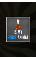 Gin Is My Spirit Animal