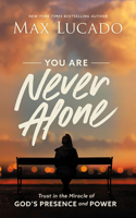 You Are Never Alone