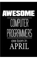 Awesome Computer Programmers Are Born In April
