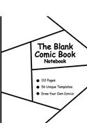 The Blank Comic Book Notebook: Create Your Own Comic Book Strip, 56 Unique Templates for Comic Book Drawing - Notebook and Sketchbook for Kids and Adults to Draw Comics and Journal Over 100 Pages (Super Hero Comics)-[professional Binding]