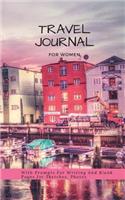 Travel Journal for Women with Prompts for Writing and Blank Pages for Sketches, Photos