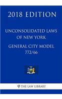 Unconsolidated Laws of New York - General City Model 772/66 (2018 Edition)