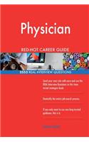 Physician RED-HOT Career Guide; 2552 REAL Interview Questions