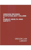 Oregon Revised Statutes 2017 Volume 11 Public Health and Safety