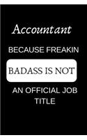 Accountant Because Freakin Badass Is Not an Official Job Title