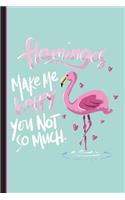 Flamingos Make Me Happy You Not So Much: Wide Ruled Journal Paper, Daily Writing Notebook Paper, 100 Lined Pages (6" X 9") English Teachers, Student Exercise Book