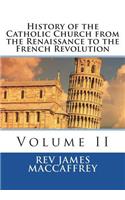History of the Catholic Church from the Renaissance to the French Revolution