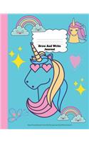 Draw And Write Journal: Unicorn Primary Notebook For Girls With Story Space and Dotted Mid Line Grades K-2