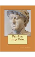 Pyrrhus: Large Print